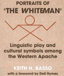 Portraits of 'the Whiteman'Linguistic Play and Cultural Symbols among the Western Apache eBook