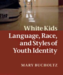 White Kids: Language, Race, and Styles of Youth Identity eBook