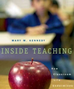 Inside Teaching: How Classroom Life Undermines Reform eBook