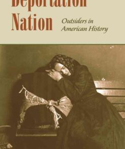 Deportation Nation: Outsiders in American History eBook