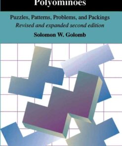 Polyominoes: Patterns, Problems, and Packings - Revised and Expanded Se  eBook