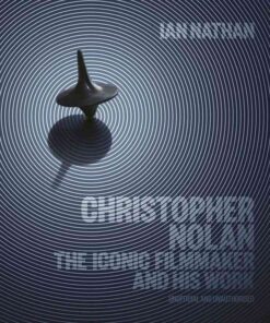 Christopher Nolan: The Iconic Filmmaker and His Work eBook