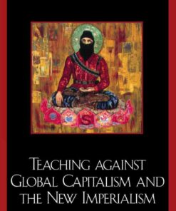 Teaching against Global Capitalism and the New Imperialism eBook