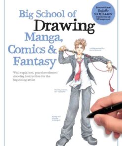 Big School of Drawing Manga, Comics & Fantasy: Well-explained, practice-oriented drawing instruction for the beginning artist eBook