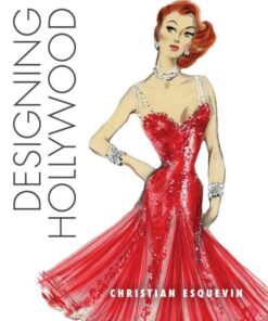Designing Hollywood: Studio Wardrobe in the Golden Age eBook