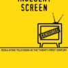 The Indecent Screen: Regulating Television in the Twenty-First Century eBook