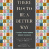 There Has to Be a Better Way: Lessons from Former Urban Teachers eBook
