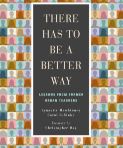 There Has to Be a Better Way: Lessons from Former Urban Teachers eBook