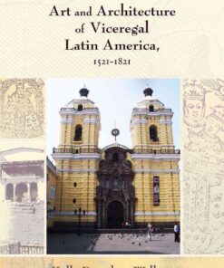 Art and Architecture of Viceregal Latin America, 1521-1821 eBook
