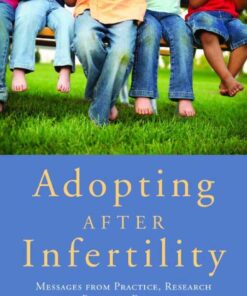 Adopting after Infertility: Messages from Practice, Research and Personal Experience eBook