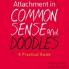 Attachment in Common Sense and Doodles: A Practical Guide eBook