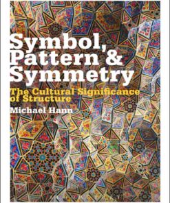 Symbol, Pattern and Symmetry: The Cultural Significance of Structure eBook