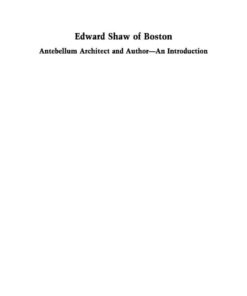 Edward Shaw of Boston: Antebellum Architect and Author -- An Introduction, Transactions, American Philosophical Society (Vol. 106, Part 2) eBook