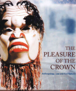 The Pleasure of the Crown ebook: Anthropology, Law and First Nations eBook