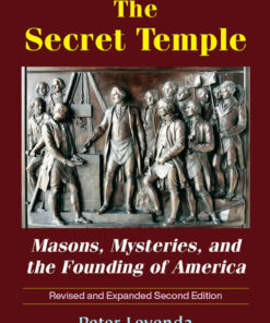 The Secret Temple: Masons, Mysteries, and the Founding of America eBook