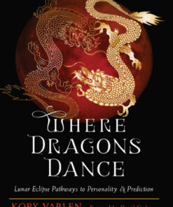 Where Dragons Dance: Lunar Eclipse Pathways to Personality & Prediction eBook