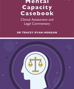 Mental Capacity Casebook: Clinical Assessment and Legal Commentary eBook