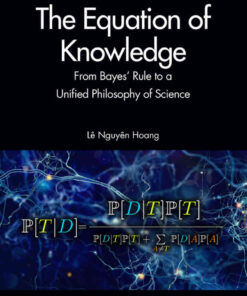 The Equation of Knowledge: From Bayes' Rule to a Unified Philosophy of Science eBook