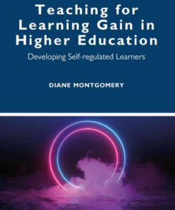 Teaching for Learning Gain in Higher Education: Developing Self-regulated Learners eBook