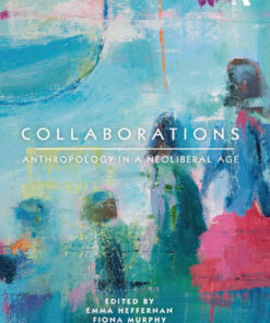 Collaborations: Anthropology in a Neoliberal Age eBook