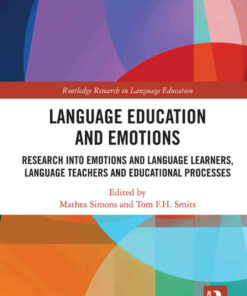 Language Education and Emotions: Research into Emotions and Language Learners, Language Teachers and Educational Processes eBook