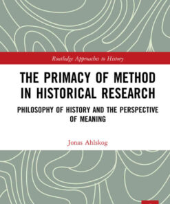 The Primacy of Method in Historical Research: Philosophy of History and the Perspective of Meaning eBook