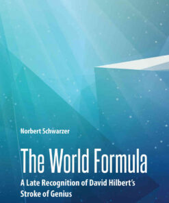 The World Formula: A Late Recognition of David Hilbert‘s Stroke of Genius eBook