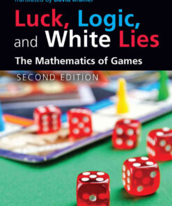 Luck, Logic, and White Lies: The Mathematics of Games eBook