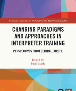 Changing Paradigms and Approaches in Interpreter Training: Perspectives from Central Europe eBook