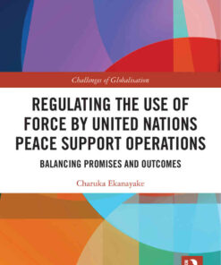Regulating the Use of Force by United Nations Peace Support Operations: Balancing Promises and Outcomes eBook