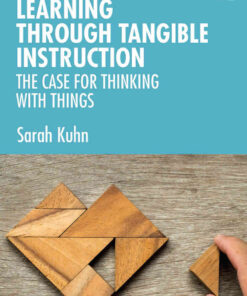 Transforming Learning Through Tangible Instruction: The Case for Thinking With Things eBook