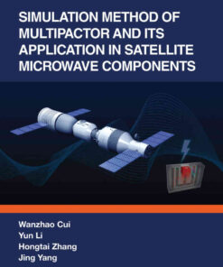 Simulation Method of Multipactor and Its Application in Satellite Microwave Components eBook