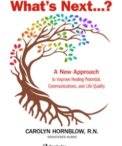 After a Life-Threatening Diagnosis...What's Next?: A New Approach to Improve Healing Potential, Communications, and Life Quality eBook