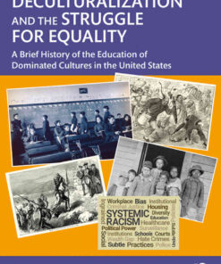 Deculturalization and the Struggle for Equality: A Brief History of the Education of Dominated Cultures in the United States eBook