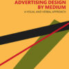 Advertising Design by Medium: A Visual and Verbal Approach eBook