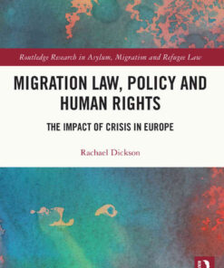 Migration Law, Policy and Human Rights: The Impact of Crisis in Europe eBook
