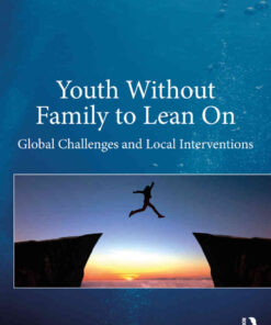 Youth Without Family to Lean On: Global Challenges and Local Interventions eBook