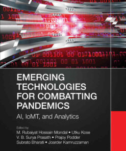 Emerging Technologies for Combatting Pandemics: AI, IoMT, and Analytics eBook