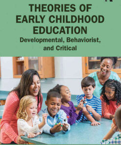 Theories of Early Childhood Education: Developmental, Behaviorist, and Critical eBook