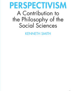 Perspectivism: A Contribution to the Philosophy of the Social Sciences eBook