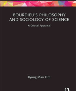Bourdieu's Philosophy and Sociology of Science: A Critical Appraisal eBook