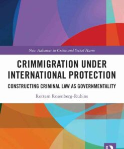 Crimmigration under International Protection: Constructing Criminal Law as Governmentality eBook