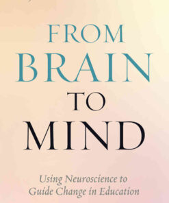 From Brain to Mind: Using Neuroscience to Guide Change in Education eBook