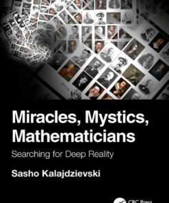Miracles, Mystics, Mathematicians: Searching for Deep Reality eBook