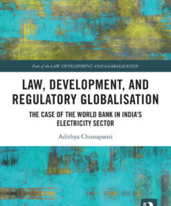 Law, Development and Regulatory Globalisation: The Case of the World Bank in India's Electricity Sector eBook
