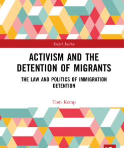 Activism and the Detention of Migrants: The Law and Politics of Immigration Detention eBook