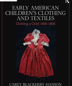 Early American Children’s Clothing and Textiles: Clothing a Child 1600-1800 eBook