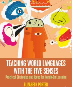 Teaching World Languages with the Five Senses: Practical Strategies and Ideas for Hands-On Learning eBook