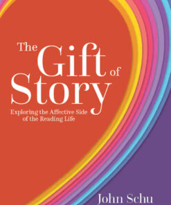 The Gift of Story: Exploring the Affective Side of the Reading Life eBook