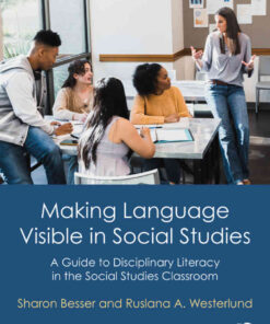Making Language Visible in Social Studies: A Guide to Disciplinary Literacy in the Social Studies Classroom eBook